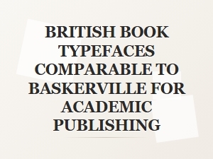British Book Types Similar to Baskerville